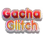 Gacha Glitch